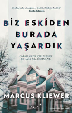 Biz Eskiden Burada Yaşardık: Onları bir kez içeri alırsan, bir daha asla çıkmazlar