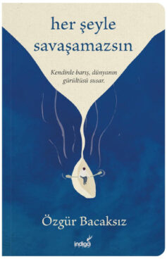 Her Şeyle Savaşamazsın